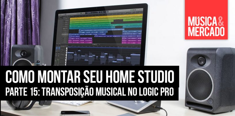 Como montar seu home studio – Capítulo XV