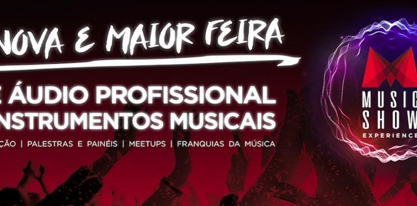 Music Show Experience começa hoje!