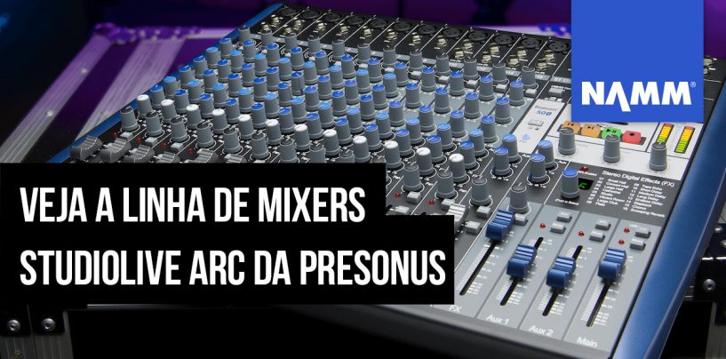 NAMM 2020: Presonus mostra sua nova série StudioLive ARc