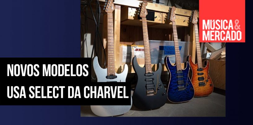 Charvel adiciona novos modelos de guitarra USA Select DK24