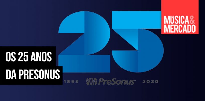 PreSonus comemora 25 anos