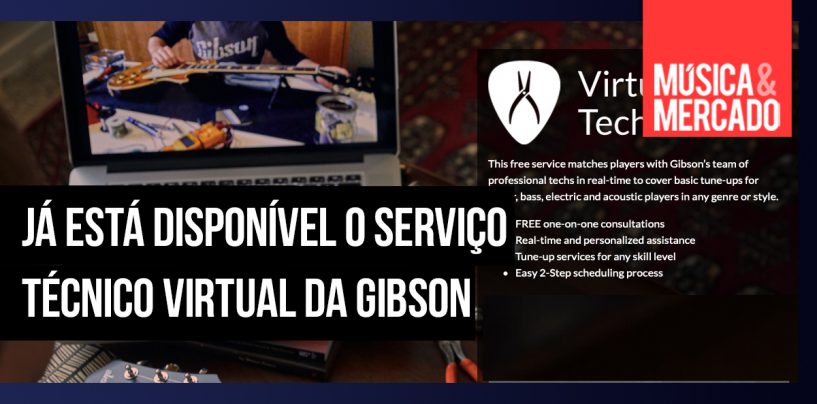 Gibson disponibiliza serviço técnico virtual