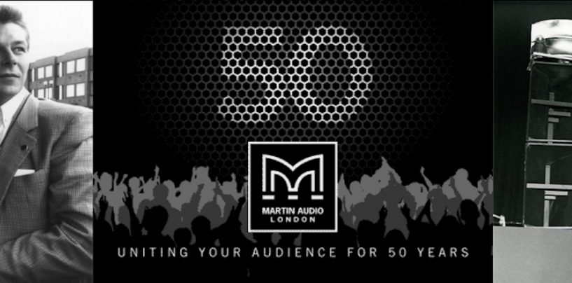 Martin Audio se prepara para comemorar 50 anos