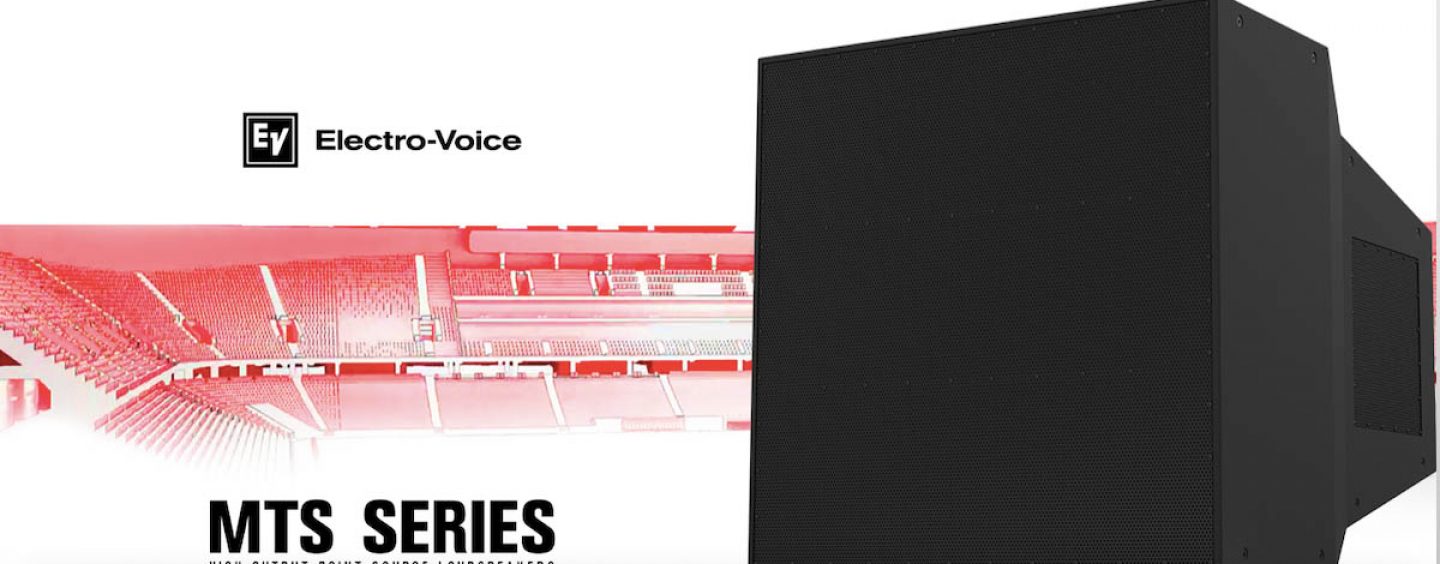 Electro-Voice apresenta sistemas MTS de fonte pontual para espaços grandes
