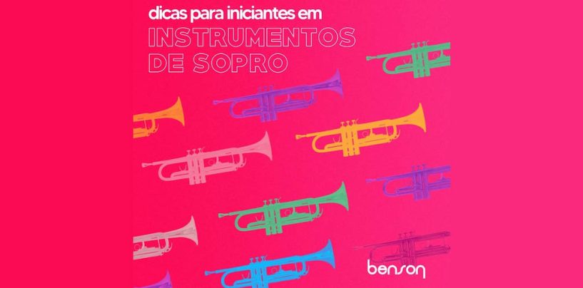 Dicas da Benson para iniciantes em instrumentos de sopro