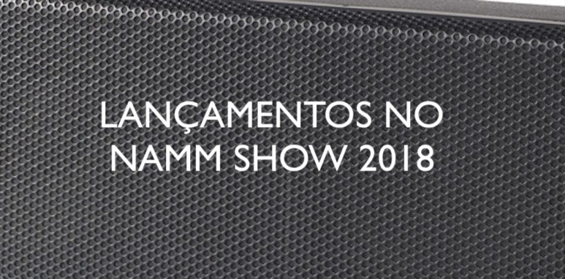 Produtos lançados no NAMM Show 2018