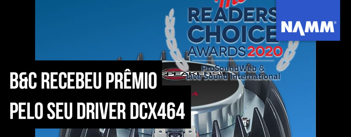 NAMM 2020: O driver DCX464 da B&C ganhou prêmio
