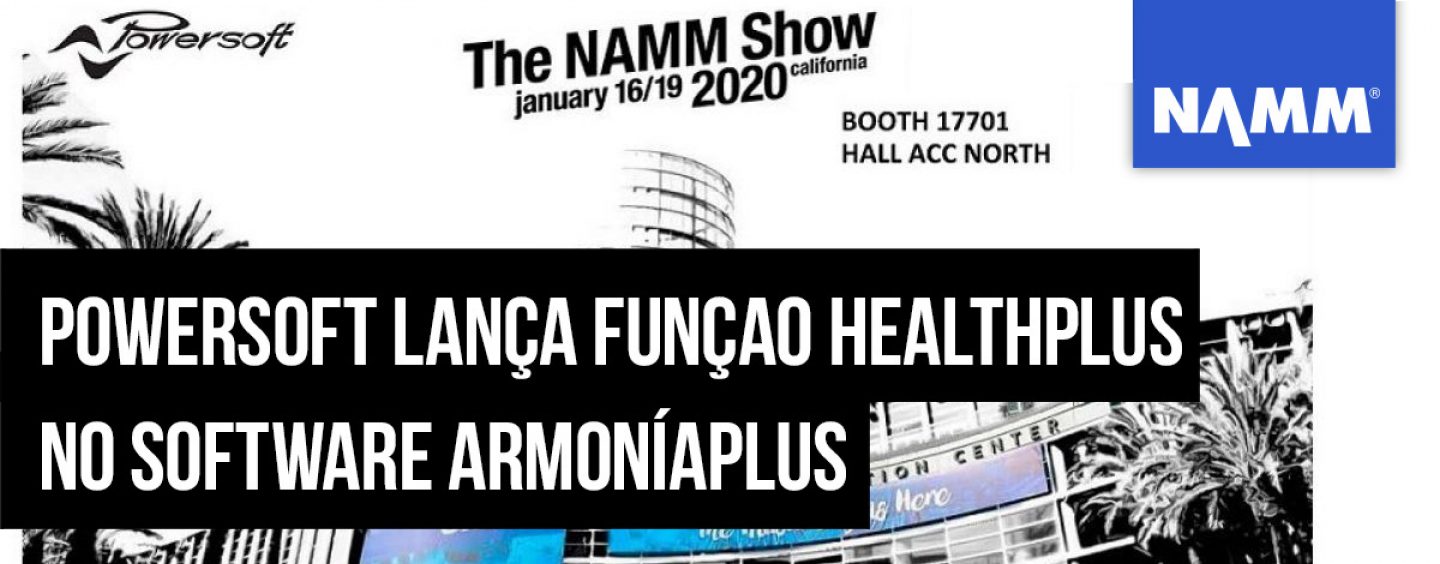 NAMM 2020: Powersoft mostra atualização do ArmoníaPlus