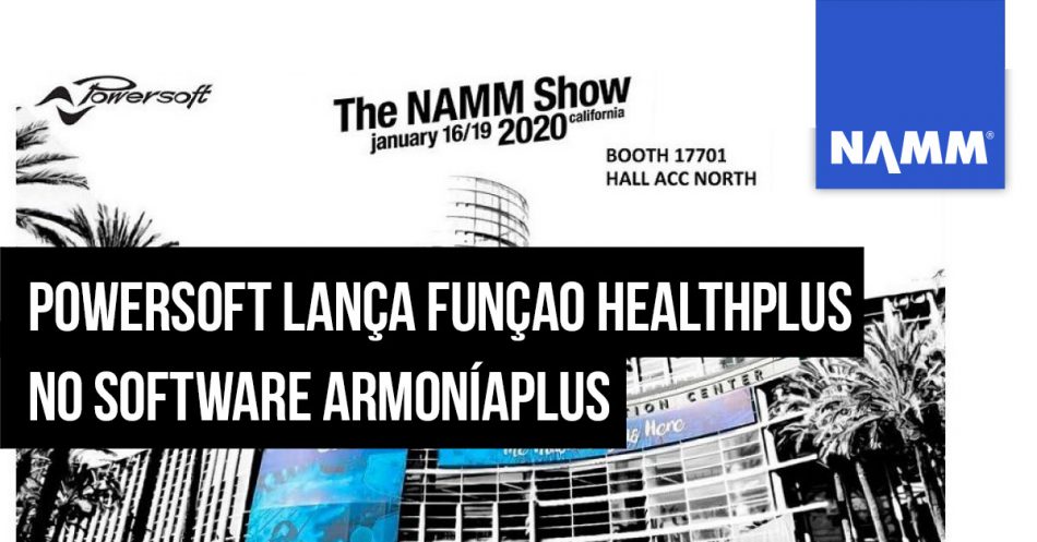 NAMM 2020: Powersoft mostra atualização do ArmoníaPlus