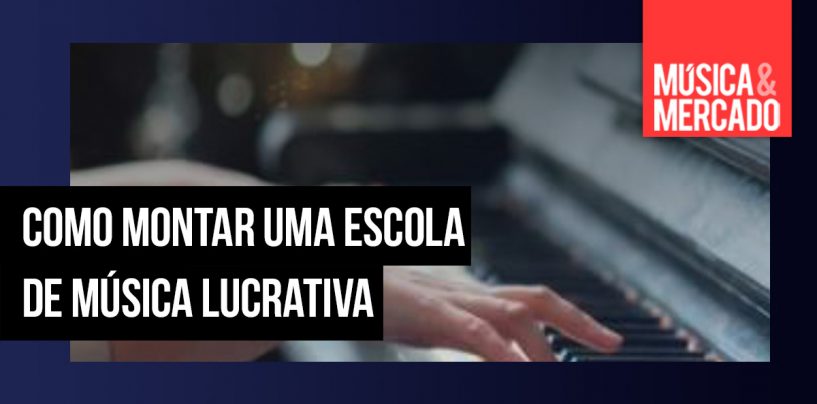 Como montar uma escola de música
