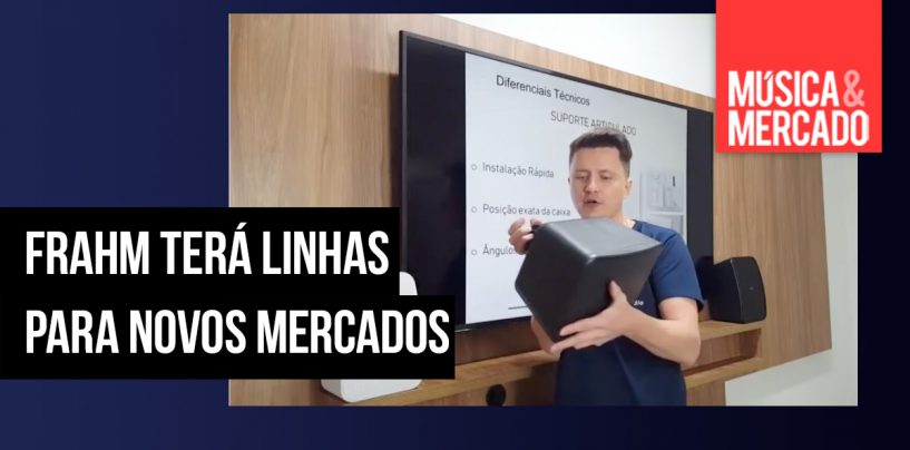 Frahm lançará produtos para novos nichos de mercado