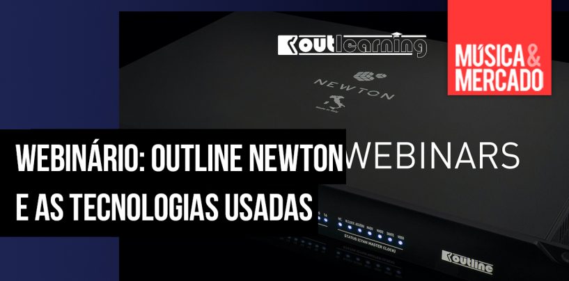 Webinários Outline sobre a tecnologia usada em Newton