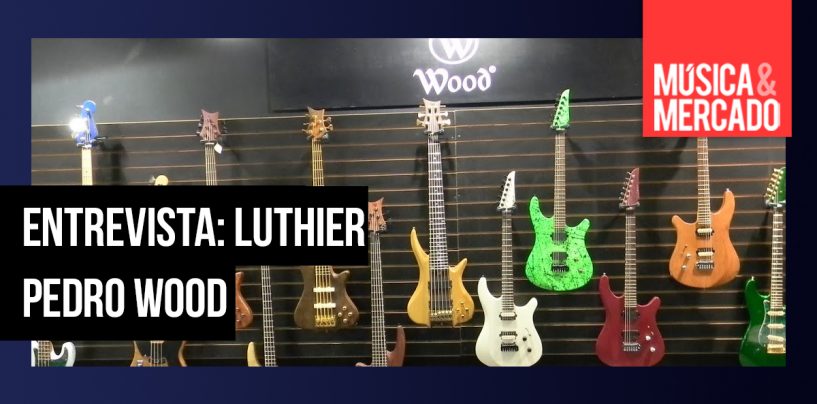 Entrevista: luthier Pedro Wood