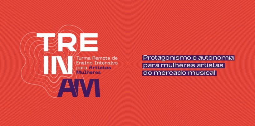 TREINAM: Iniciativa inovadora promove a autonomia de carreiras artísticas femininas