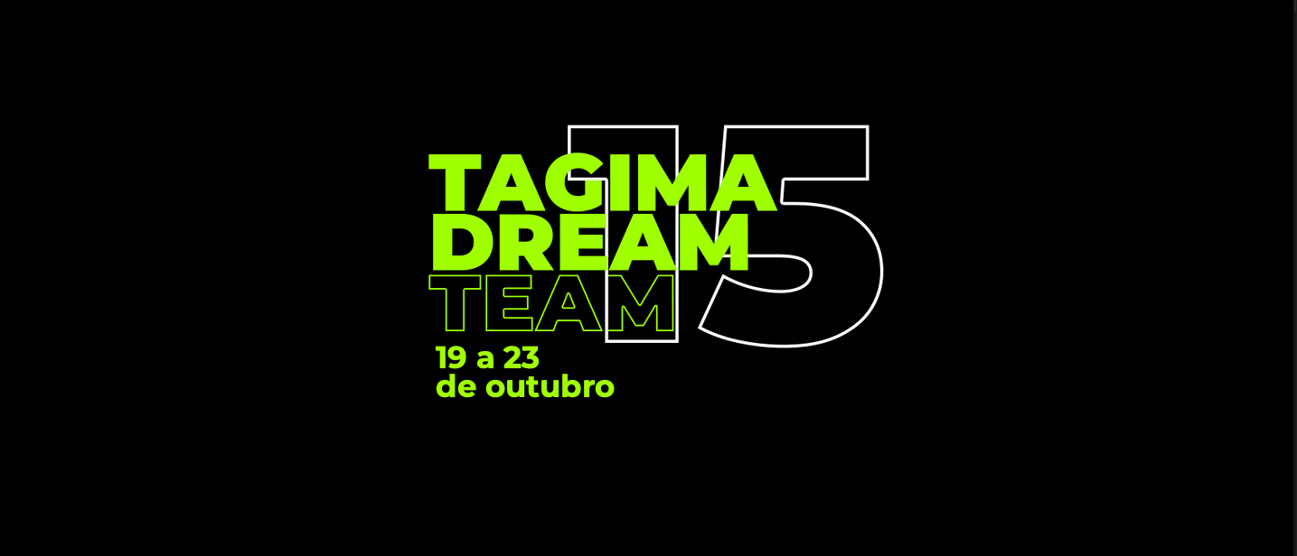 TDT – Tagima Dream Team inaugura sua 15o edição