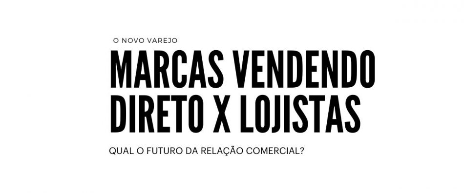 MARCAS vendendo direto e lojas