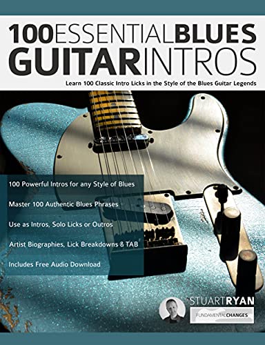 100 Essential Blues Guitar Intros: Learn 100 Classic Intro Licks in the Style of the Blues Guitar Greats (Learn How to Play Blues Guitar) (English Edition)
