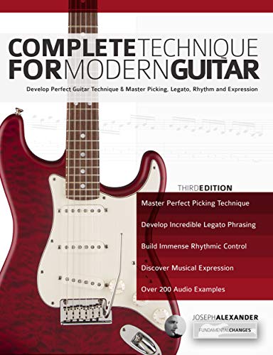 Complete Technique for Modern Guitar: Develop perfect guitar technique and master picking, legato, rhythm and expression (Learn Guitar Theory and Technique) (English Edition)