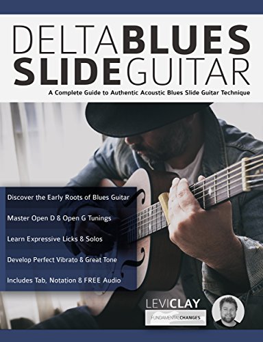 Delta Blues Slide Guitar: A Complete Guide to Authentic Acoustic Blues Slide Guitar (Learn How to Play Blues Guitar) (English Edition)