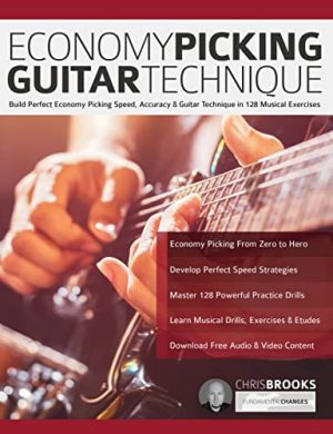 Economy Picking Guitar Technique: Speed Picking Secrets for Smooth, Economical Picking Mastery