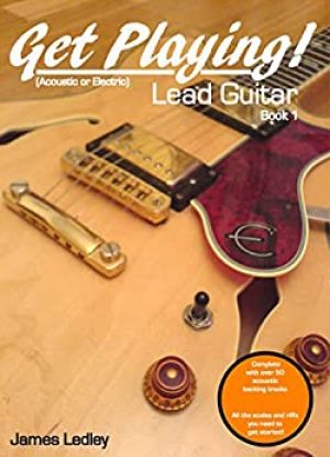 Get Playing Lead Guitar and Soloing For Beginners (Acoustic or Electric Guitar)