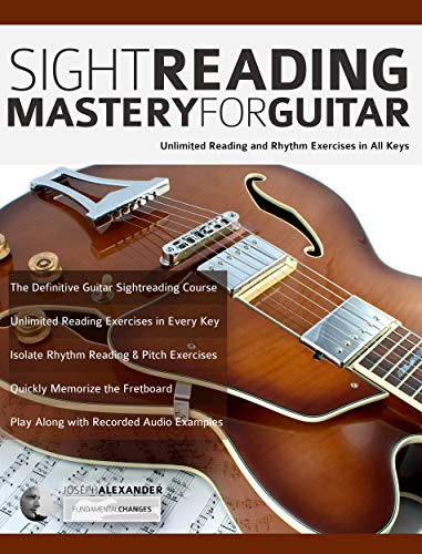 Sight Reading Mastery for Guitar: Unlimited reading and rhythm exercises in all keys (Learn guitar theory and technique) (English Edition)
