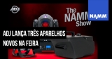 NAMM 2020: MDF, Entour Chill e Element ST HEX são os novos aparelhos da ADJ