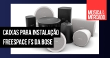 FreeSpace FS é a nova opção de alto-falantes da Bose