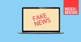 Opinião: O que é Fake News?
