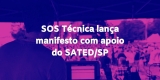 SOS Técnica, com apoio do SATED/SP, entregará pleito da categoria às Secretarias de Cultura de São Paulo