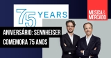 Sennheiser faz 75 anos