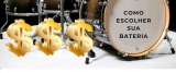 Como escolher sua bateria