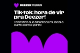 Deezer convida usuários do TikTok Music para transferirem suas playlists