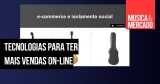 E-commerce e isolamento social: como a tecnologia pode trazer mais resultados às compras online