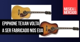 Epiphone Texan é fabricado novamente nos Estados Unidos