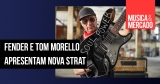 Fender lança stratocaster com Tom Morello