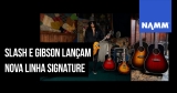 NAMM 2020: Gibson apresenta modelos do Slash e viaja para 1970