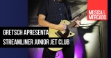 Gretsch apresenta linha Streamliner Junior Jet Club