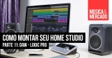 Como montar seu home studio – Capítulo XI