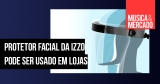 Izzo lança protetor facial