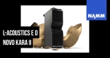NAMM 2020: L-Acoustics lança módulo line array Kara II