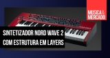 4 sintetizadores em 1 com o Nord Wave 2