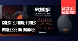 Fones Crest são a nova criação da Orange Amps