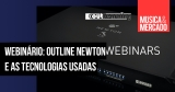 Webinários Outline sobre a tecnologia usada em Newton