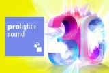 Prolight + Sound comemora 30 anos com eventos ampliados e novos recursos