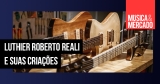 Entrevista: Luthier Roberto Reali