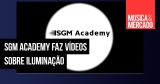 SGM Academy traz vídeos para aprender iluminação