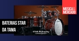 Tama apresenta kits de bateria Star
