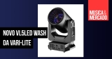 O moving VL5LED Wash da Vari-Lite estará disponível em breve